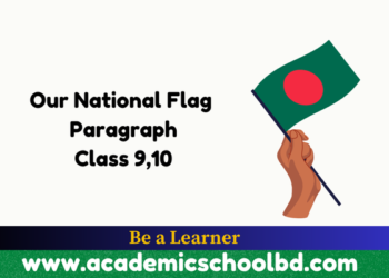 Our National Flag Paragraph | Class 9,10